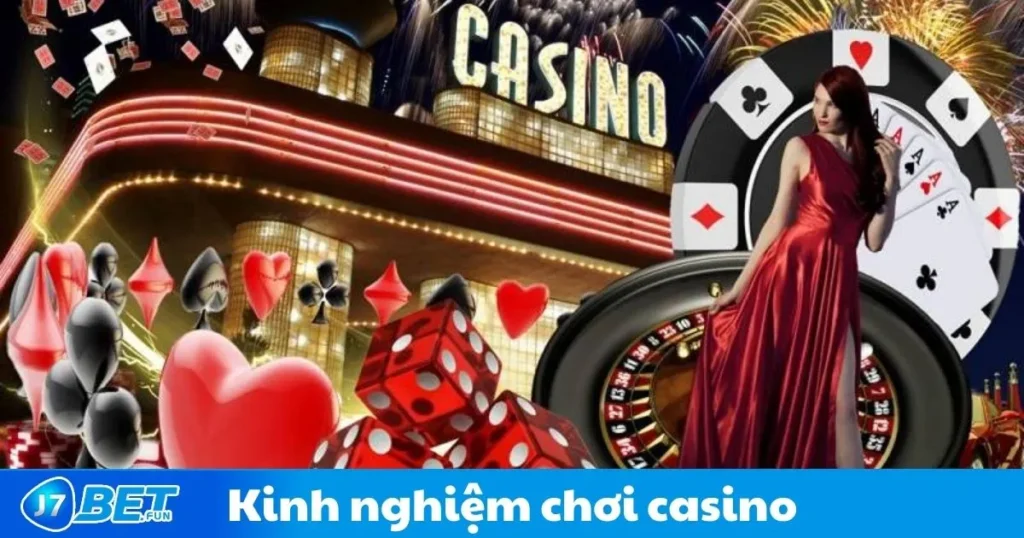 Kinh Nghiệm Chơi Casino Cho Người Mới Tại J7bet 1 Kinh Nghiệm Chơi Casino Cho Người Mới Tại J7bet