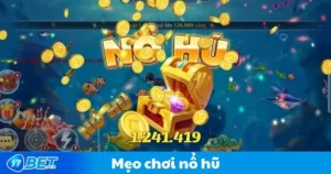 Mẹo Chơi Nổ Hũ Hiệu Quả Cho Anh Em Tại J7bet