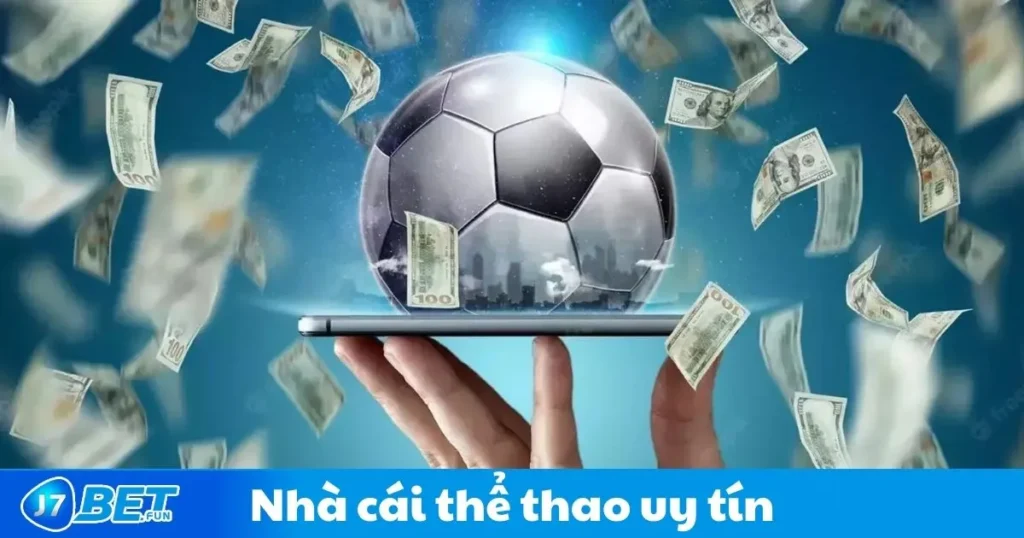 Nhà Cái Thể Thao Uy Tín J7bet: Sự Lựa Chọn Hàng Đầu 1 Nhà Cái Thể Thao Uy Tín J7bet: Sự Lựa Chọn Hàng Đầu