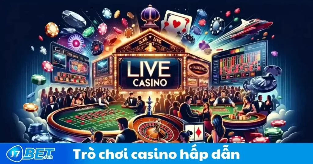 Trò Chơi Casino Hấp Dẫn Cho Anh Em Tại J7bet