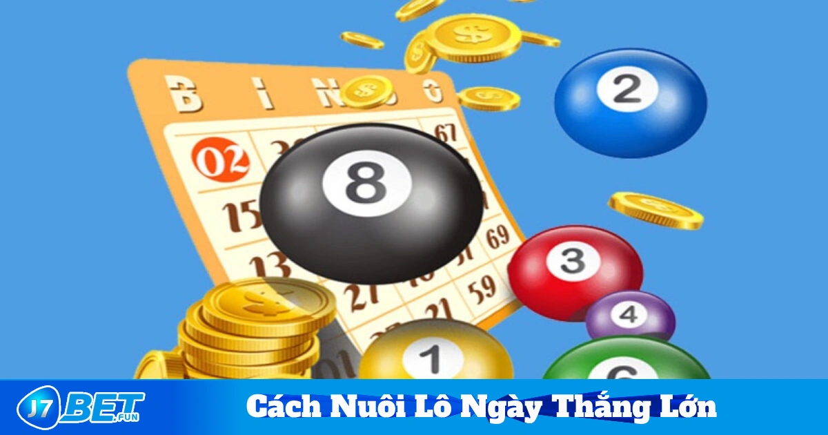 Hướng Dẫn Cách Nuôi Lô Ngày Thắng Lớn Tại Sân Chơi J7bet 4 Hướng Dẫn Cách Nuôi Lô Hiệu Quả
